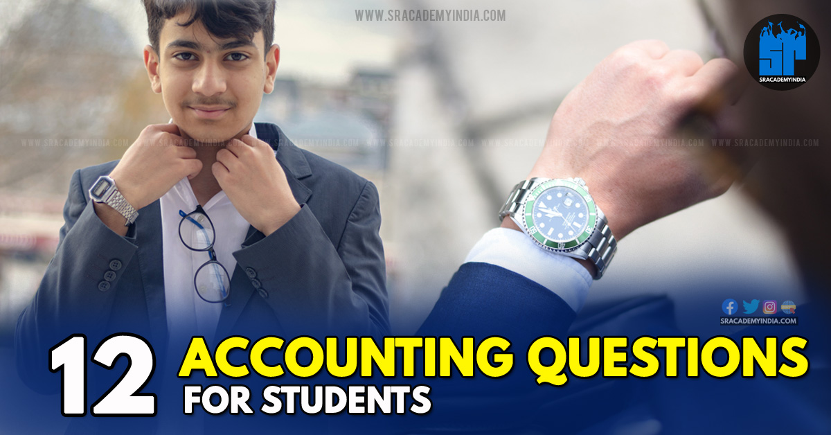 12 Accounting Questions For Students To Crack Interviews Easily SR 
